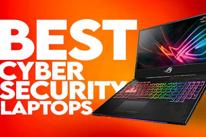 Best Laptops for Cybersecurity